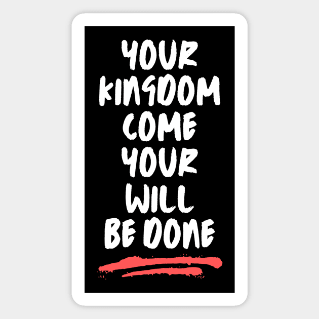 Your Kingdom Come Your Will Be Done | Matthew 6:10 Magnet by All Things Gospel